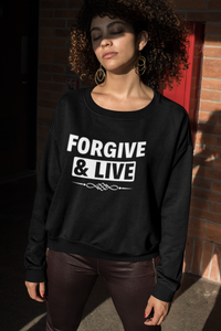 Limited Edition Forgive & Live Sweatshirt