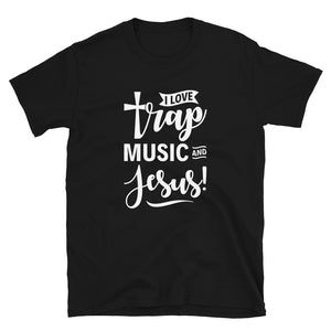 Limited Edition I Love Trap Music and Jesus T-Shirt