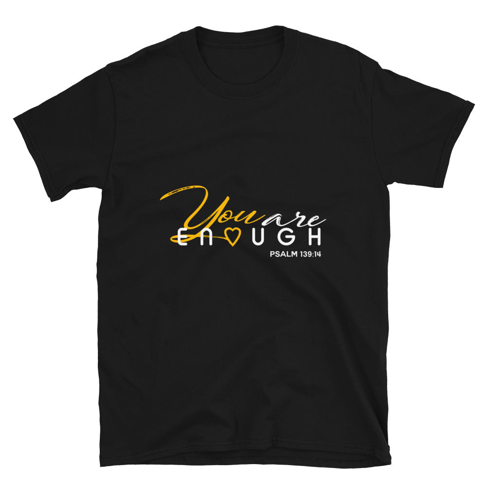 Limited Edition You Are Enough T-Shirt