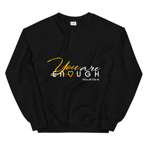 Limited Edition You Are Enough Sweatshirt