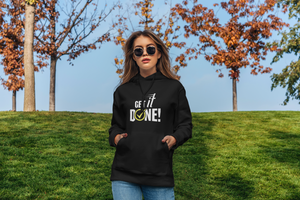 Limited Edition Get it Done Hoodie