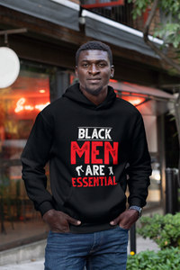 Limited Edition Black Men Are Essential Hoodie